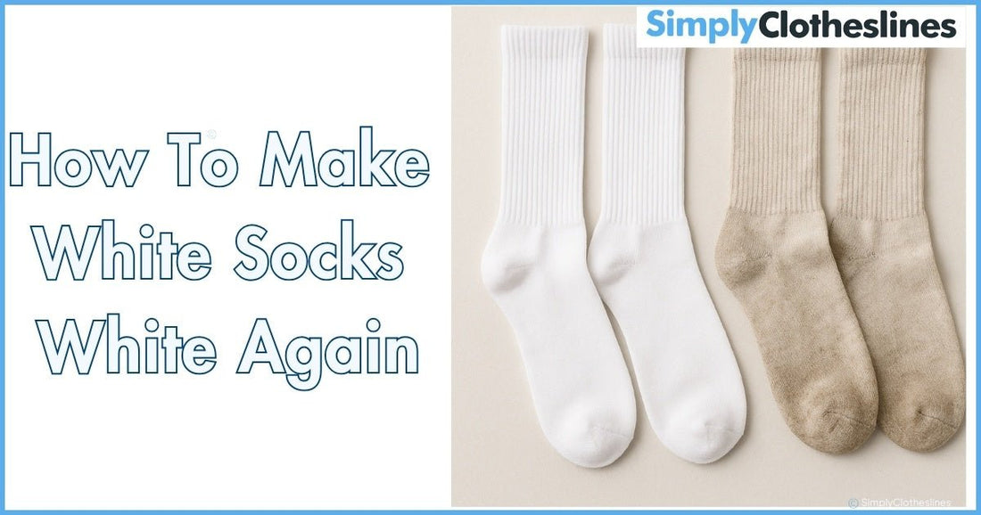 How to go from Dull Socks to White Socks - 6 Great Tips - Simply Clotheslines