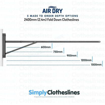 Air Dry 2.4m (2400mm) Fold Down Clothesline showing 5 made to order depth options: 600mm, 750mm, 900mm, 1200mm, and 1500mm.